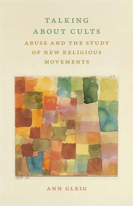 Text: "Talking About Cults: Abuse and the Study of New Religious Movements" von Ann Gleig. Illustration aus bunten Farbblöcken.