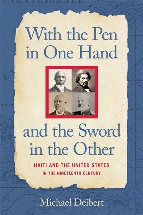 Buchcover mit vier Porträts, Titel: "With the Pen in One Hand and the Sword in the Other" von Michael Deibert.