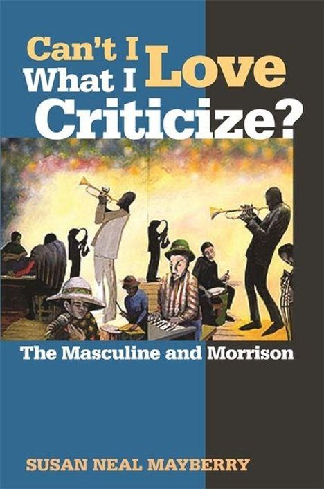 "Can't I Love What I Criticize? The Masculine and Morrison. Susan Neal Mayberry." Jazz-Musiker in lebendigen Farben dargestellt.