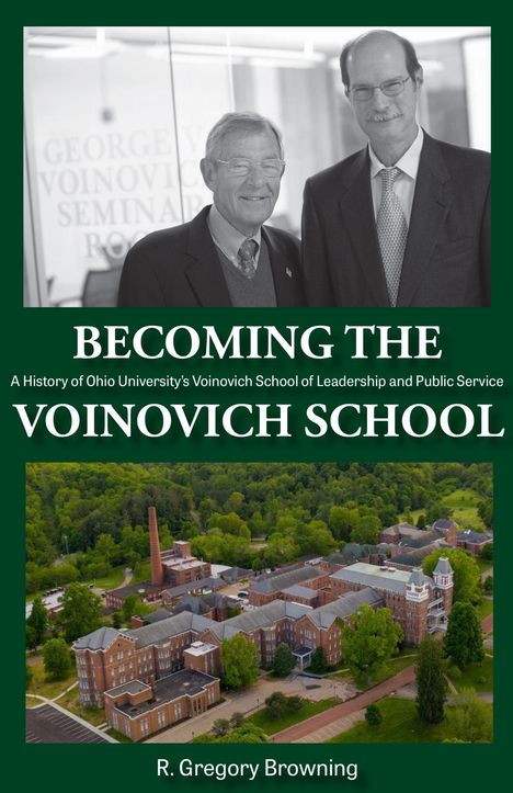 „Becoming the Voinovich School“ von R. Gregory Browning. Zwei Männer und ein Campus-Gebäude sind abgebildet.