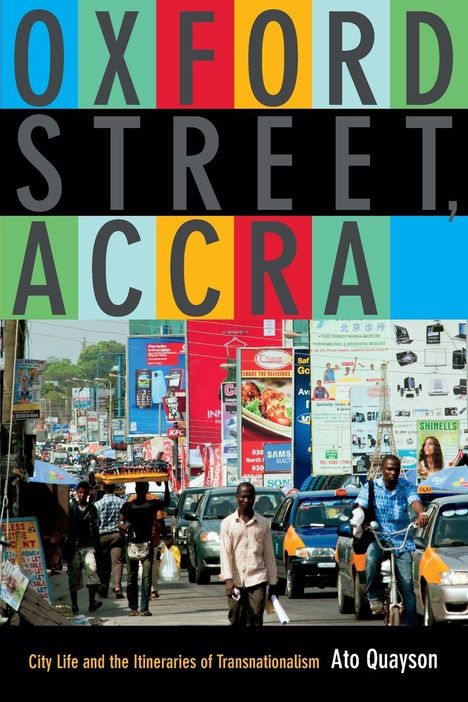 "Oxford Street, Accra" auf buntem Hintergrund. Unten: "City Life and the Itineraries of Transnationalism" von Ato Quayson. Lebhafte Straßenszene.