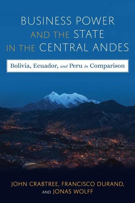 John Crabtree: Business Power and the State in the Central Andes, Buch