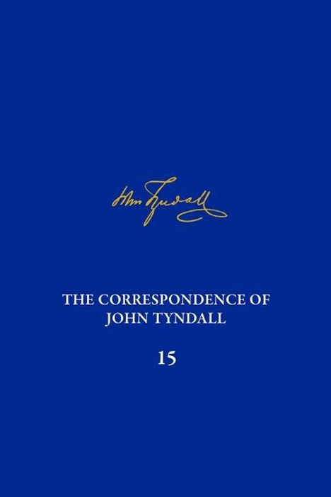 The Correspondence of John Tyndall, Volume 15, Buch