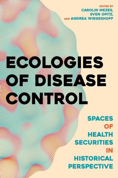 Ecologies of Disease Control, Buch