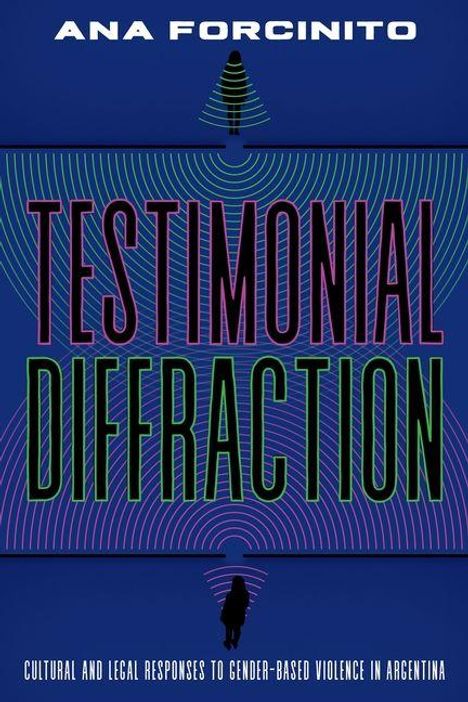 Titel: "TESTIMONIAL DIFFRACTION" von Ana Forcinito. Thema: Antworten auf geschlechtsbasierte Gewalt in Argentinien. Stilvolle Grafik.