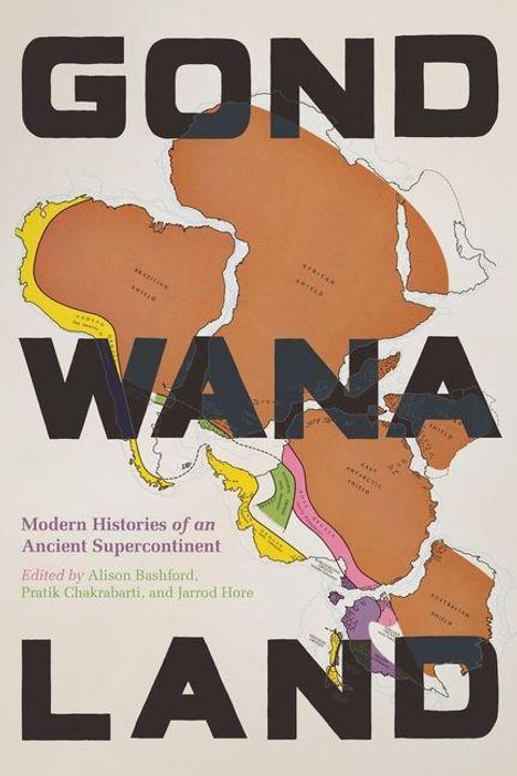 Text: "GONDWANA LAND, Modern Histories of an Ancient Supercontinent." Hintergrund zeigt antike Kartenumrisse.