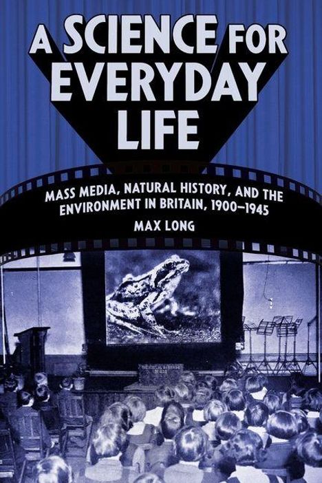 „A Science for Everyday Life“, darunter Szenen von Menschen in einem Saal, die einen Film mit einem Frosch betrachten.