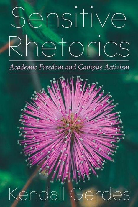 "Sensitive Rhetorics: Academic Freedom and Campus Activism" von Kendall Gerdes. Lila Blume auf grünem Hintergrund.