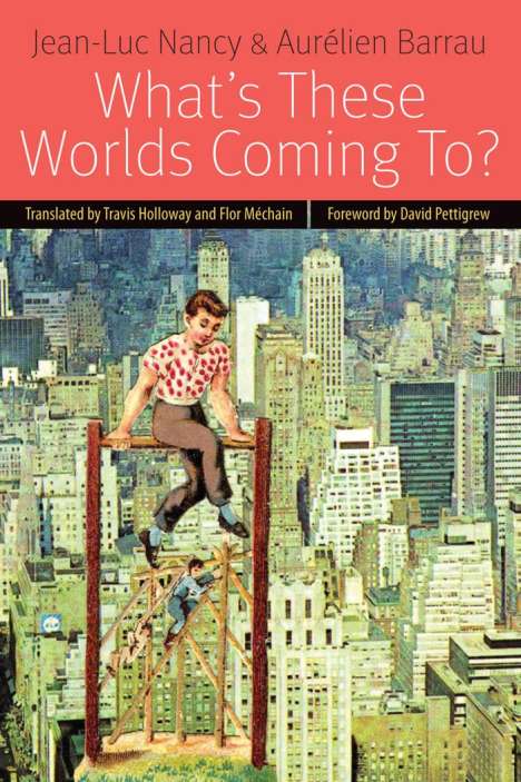 Jean-Luc Nancy: What's These Worlds Coming To?, Buch