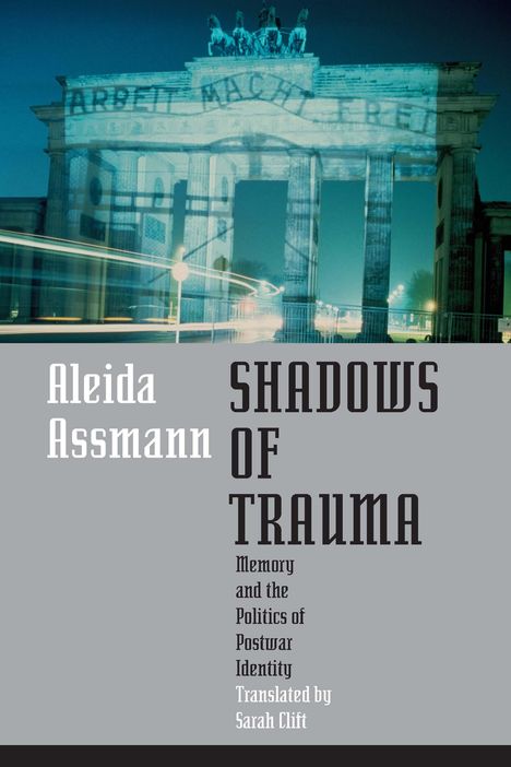 Aleida Assmann: Shadows of Trauma, Buch