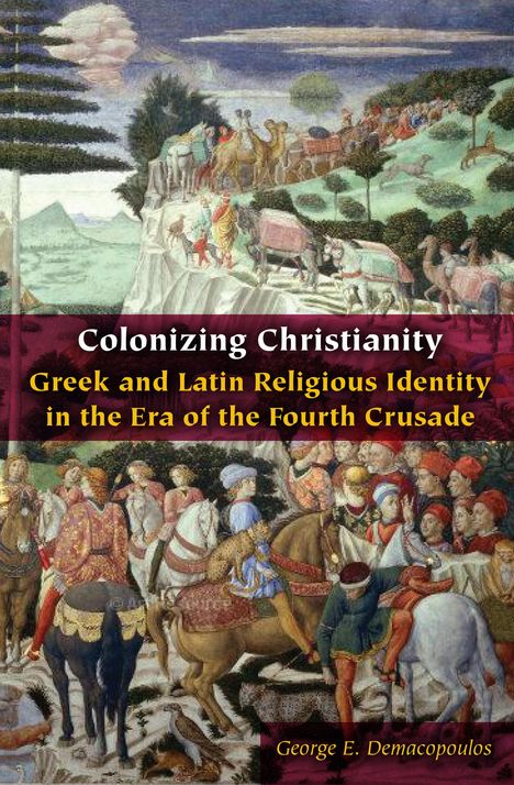 George E. Demacopoulos: Colonizing Christianity, Buch