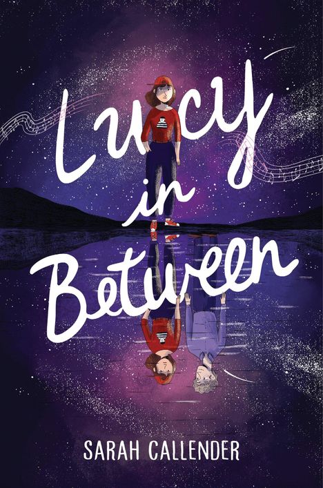 „Lucy in Between“, Sarah Callender. Illustration: Mädchen in rotem Outfit spiegelt sich in Wasser. Hintergrund: Sternennacht.