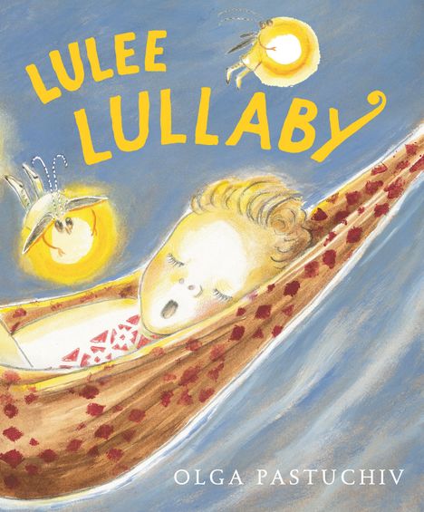 "LULEE LULLABY" und "OLGA PASTUCHIV" sind in gelber und weißer Schrift. Illustration zeigt ein Baby in einer Hängematte.