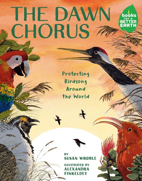 "THE DAWN CHORUS" oben. Illustration: Bunte Vögel, z.B. Papagei, Kranich, vor einem Sonnenaufgang, mit Pflanzen umgeben.