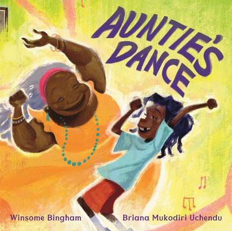"Auntie's Dance" oben, darunter "Winsome Bingham" und "Briana Mukodiri Uchendu". Illustration: Zwei Figuren tanzen fröhlich.