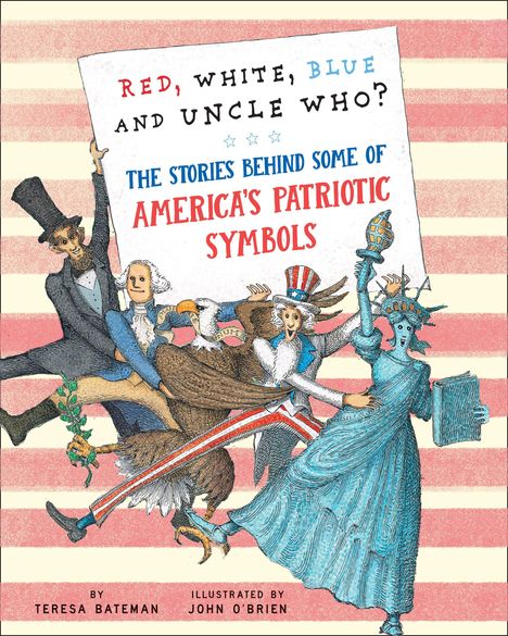 "Red, White, Blue and Uncle Who? The Stories Behind Some of America's Patriotic Symbols." Illustration mit folkloristischen Figuren.