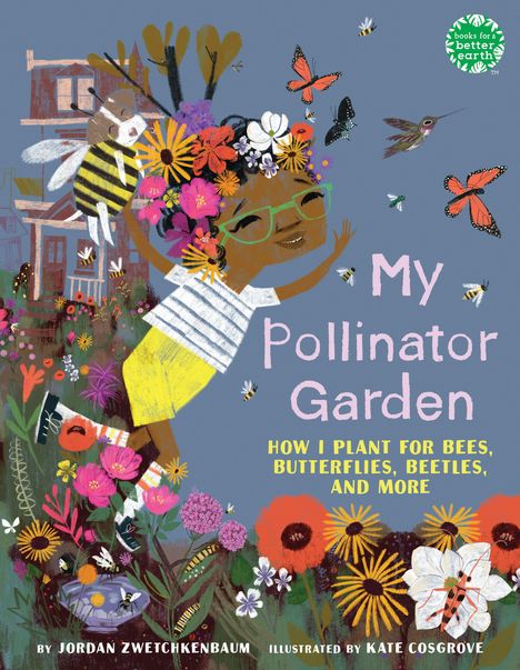 "My Pollinator Garden" zeigt lachendes Kind mit Blumenkranz und Insekten, umgeben von bunten Blumen.