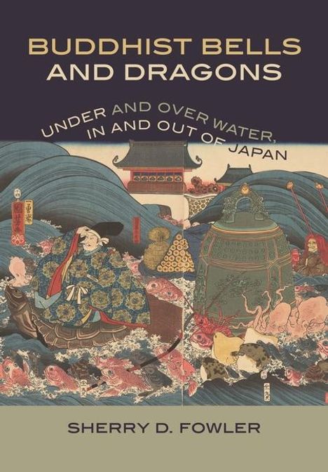 Sherry D Fowler: Buddhist Bells and Dragons, Buch