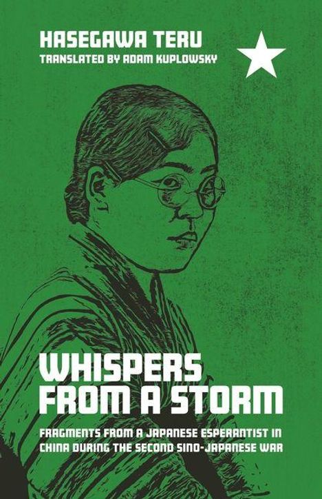 Texte: "Hasegawa Teru", "Translated by Adam Kuplowsky", "Whispers from a Storm". Zeichnung einer Person mit Brille auf grünem Hintergrund.