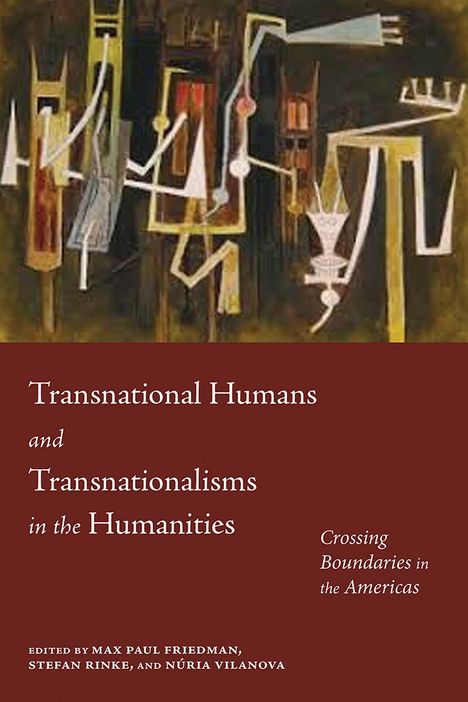 Transnational Humans and Transnationalisms in the Humanities, Buch