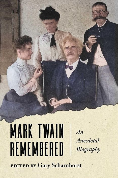 „Mark Twain Remembered: An Anecdotal Biography, edited by Gary Scharnhorst.“ Ein historisches Foto von vier Personen.