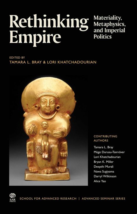 Text: "Rethinking Empire: Materiality, Metaphysics, and Imperial Politics" von Tamara L. Bray & Lori Khatchadourian. Goldene Statue.
