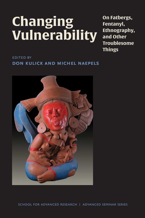 Titel: "Changing Vulnerability", bearbeitet von Don Kulick und Michel Naepels. Farbige Skulptur eines sitzenden Wesens.