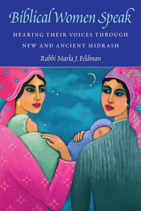 Marla J Feldman: Biblical Women Speak, Buch