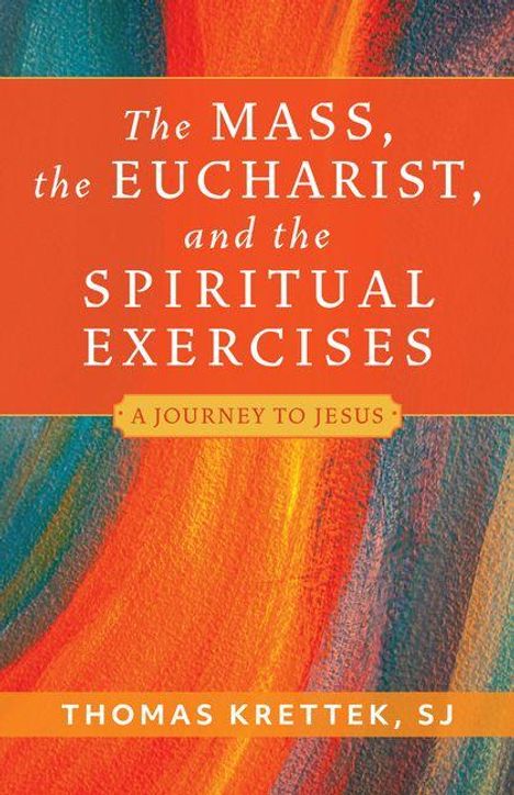 "The Mass, the Eucharist, and the Spiritual Exercises: A Journey to Jesus" – Thomas Krettek, SJ. Bunte abstrakte Muster.