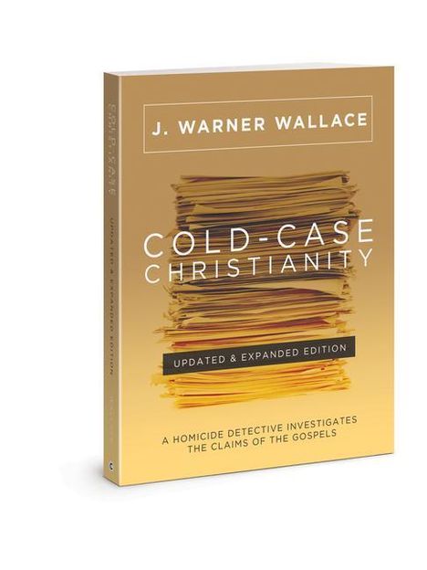 J Warner Wallace: Cold-Case Christianity (Updated &amp; Expanded Edition), Buch