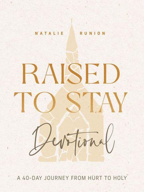 "Natalie Runion: Raised to Stay, Devotional: A 40-Day Journey from Hurt to Holy." Illustration zeigt eine stilisierte Kirche.