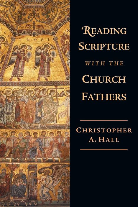 Christopher A. Hall: Reading Scripture with the Church Fathers, Buch