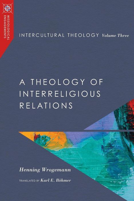 Henning Wrogemann: Intercultural Theology, Volume Three, Buch