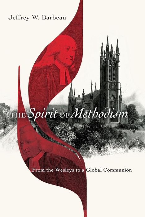 Jeffrey W. Barbeau: The Spirit of Methodism, Buch