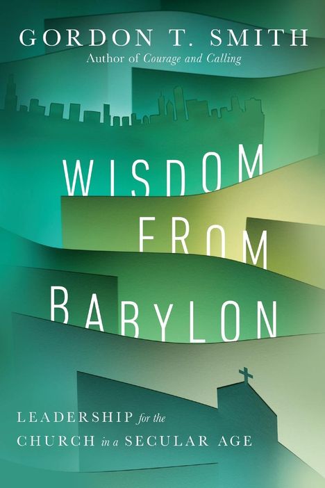 Gordon T Smith: Wisdom from Babylon, Buch