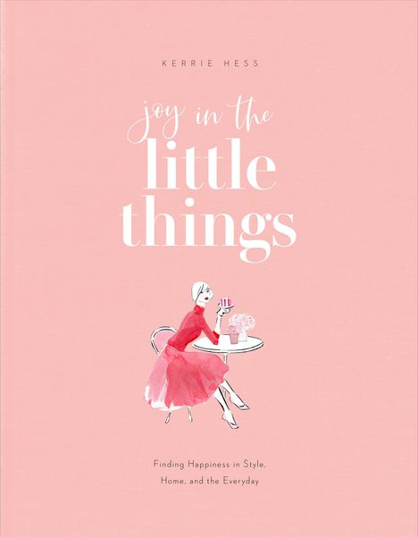 Kerrie Hess: Joy in the Little Things, Buch