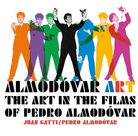 ALMODÓVAR ART: THE ART IN THE FILMS OF PEDRO ALMODÓVAR. Sieben Männer in bunten Anzügen halten Kameras.
