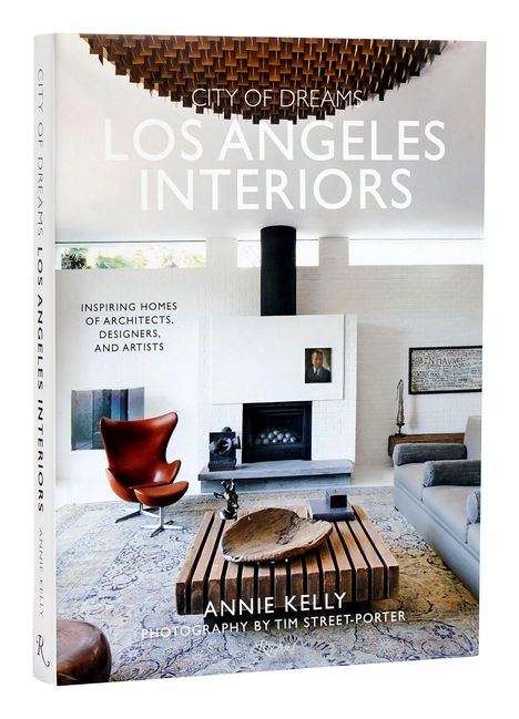 Annie Kelly: City of Dreams: Los Angeles Interiors, Buch