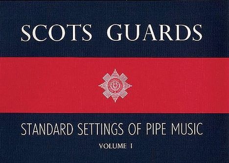 Scots Guards: Scots Guards Standard Settings Volume 1 Bagpipe, Noten