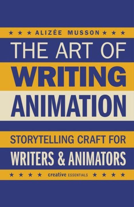 Alizee Musson: The Art of Writing Animation, Buch