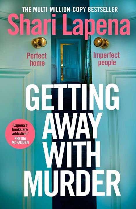 Titel: "Getting Away With Murder" von Shari Lapena. Text: "Perfect home, Imperfect people." Ansicht durch eine offene Tür.