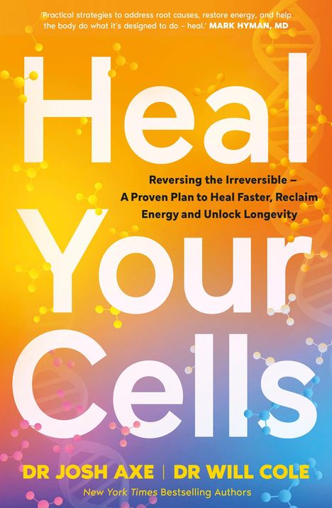 "Heal Your Cells" von Dr. Josh Axe und Dr. Will Cole. Helle Farben, molekulare Muster im Hintergrund.