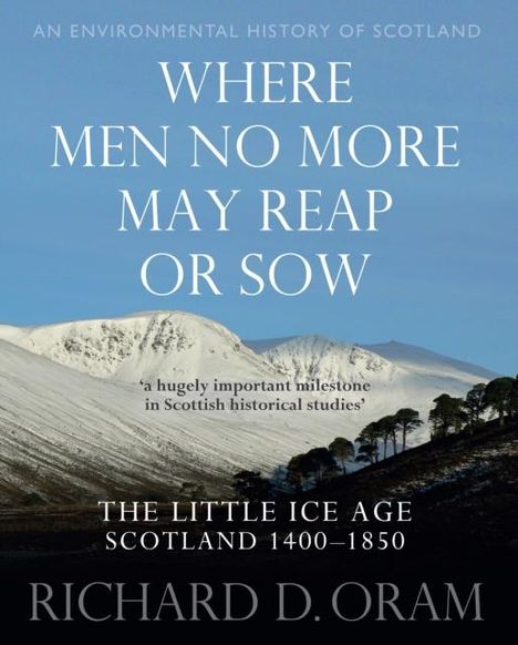 Richard D. Oram: Where Men No More May Reap or Sow, Buch