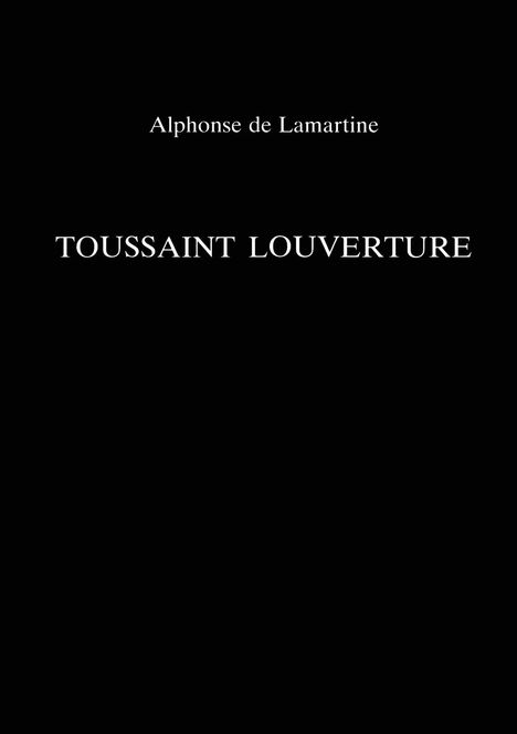 Alphonse De Lamartine: Toussaint Louverture, Buch