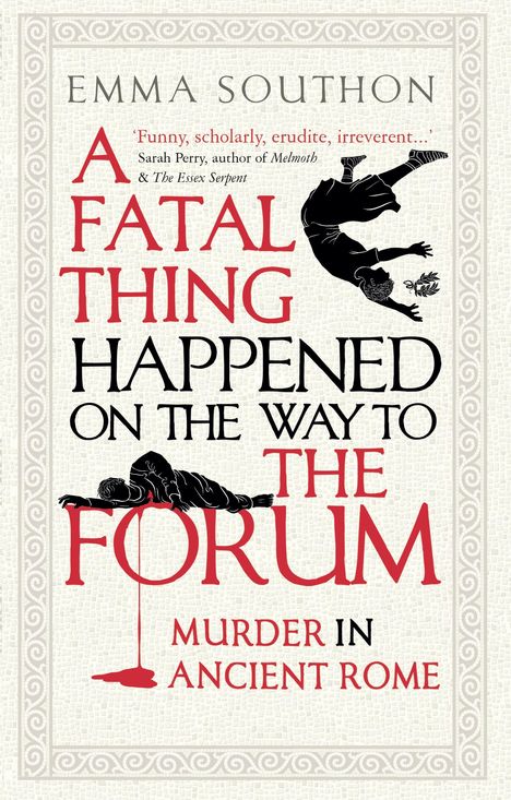 Emma Southon: A Fatal Thing Happened on the Way to the Forum, Buch