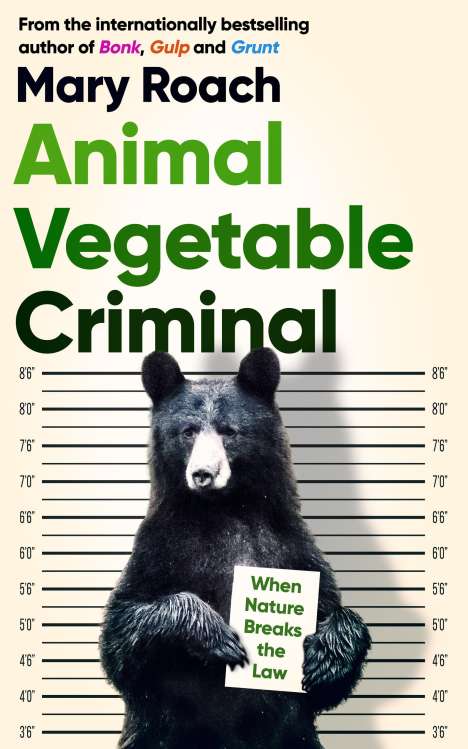 Mary Roach: Animal Vegetable Criminal, Buch