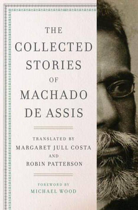 Joaquim Maria Machado De Assis: The Collected Stories of Machado de Assis, Buch