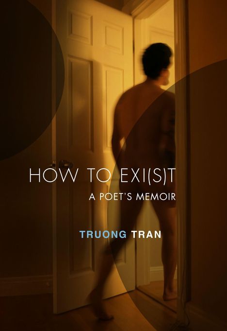 "HOW TO EXI(S)T A POET'S MEMOIR TRUONG TRAN." Eine Person geht durch eine offene Tür, warmes Licht.