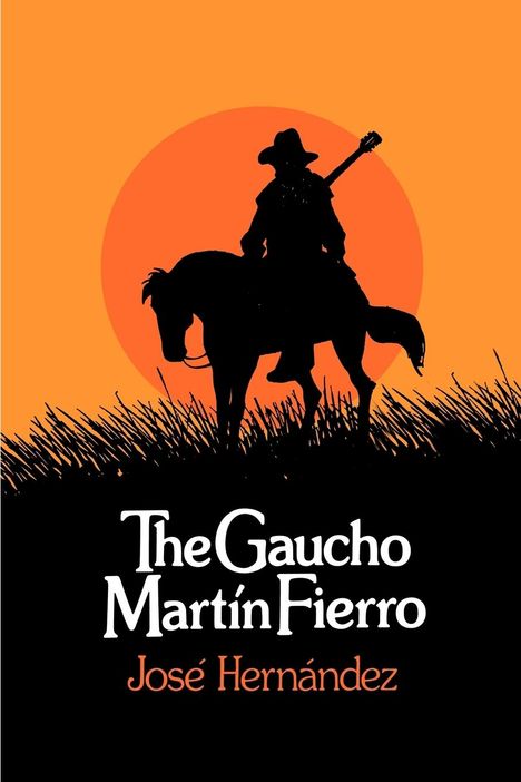 José Hernández: The Gaucho Martín Fierro, Buch