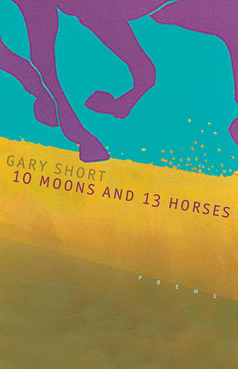 Gary Short: 10 Moons and 13 Horses, Buch